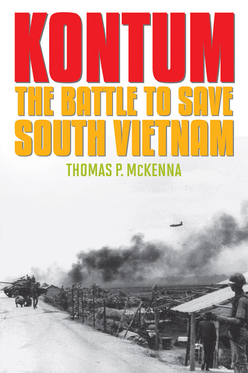 In other award news, University Press of Kentucky author and retired Army Lt. Col. Thomas P. McKenna has been selected as one of four finalists for the 2013 William E. Colby Award for his book "Kontum: The Battle to Save South Vietnam."